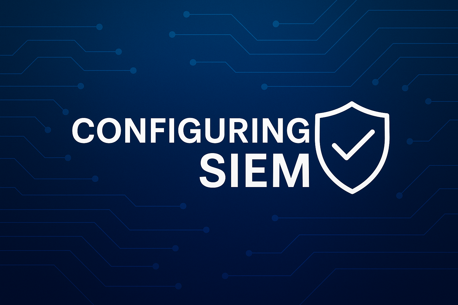 Configuring SIEM banner with digital circuit background and shield security icon.
